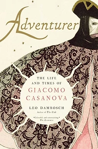 Adventurer: The Life and Times of Giacomo Casanova