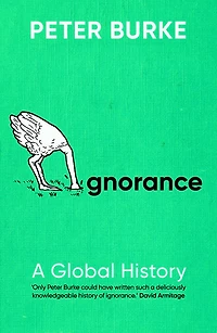 Ignorance: A Global History