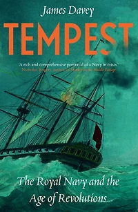 Tempest: the Royal Navy and Age of Revolutions