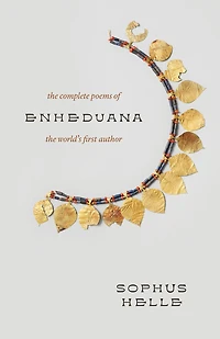 Enheduana: the Complete Poems of World's First Author