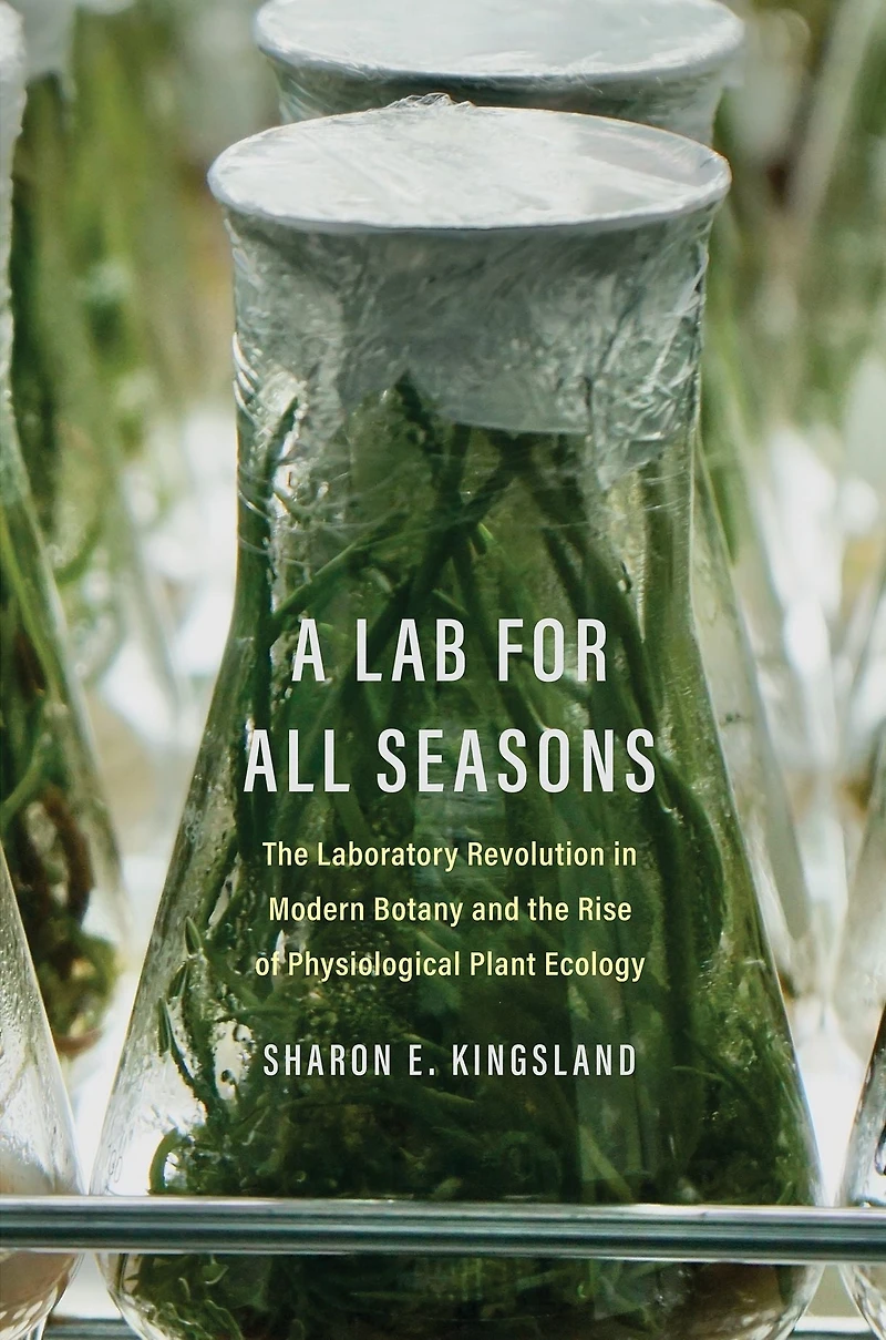 A Lab for All Seasons: the Laboratory Revolution Modern Botany and Rise of Physiological Plant Ecology