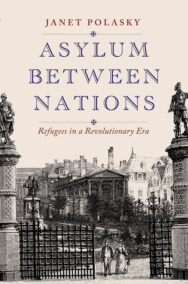 Asylum between Nations: Refugees a Revolutionary Era