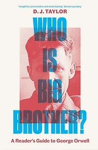 Who Is Big Brother?: A Reader's Guide to George Orwell