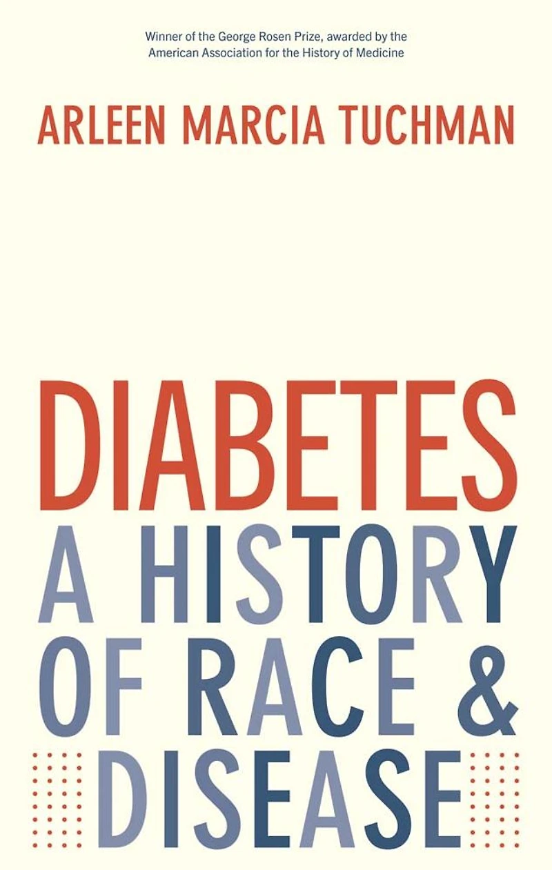 Diabetes: A History of Race and Disease