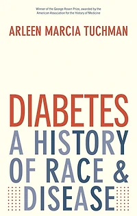 Diabetes: A History of Race and Disease