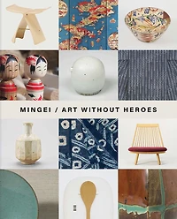Mingei: Art Without Heroes