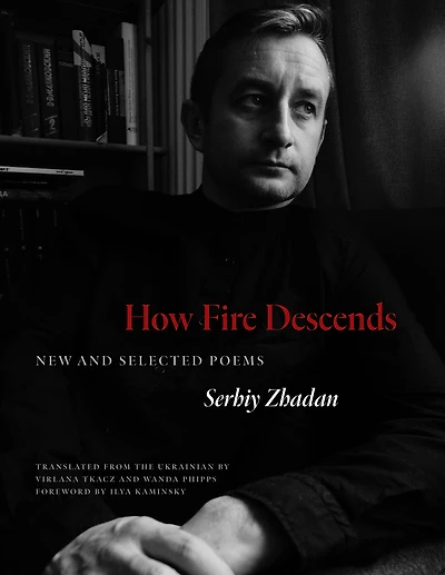 How Fire Descends: New and Selected Poems