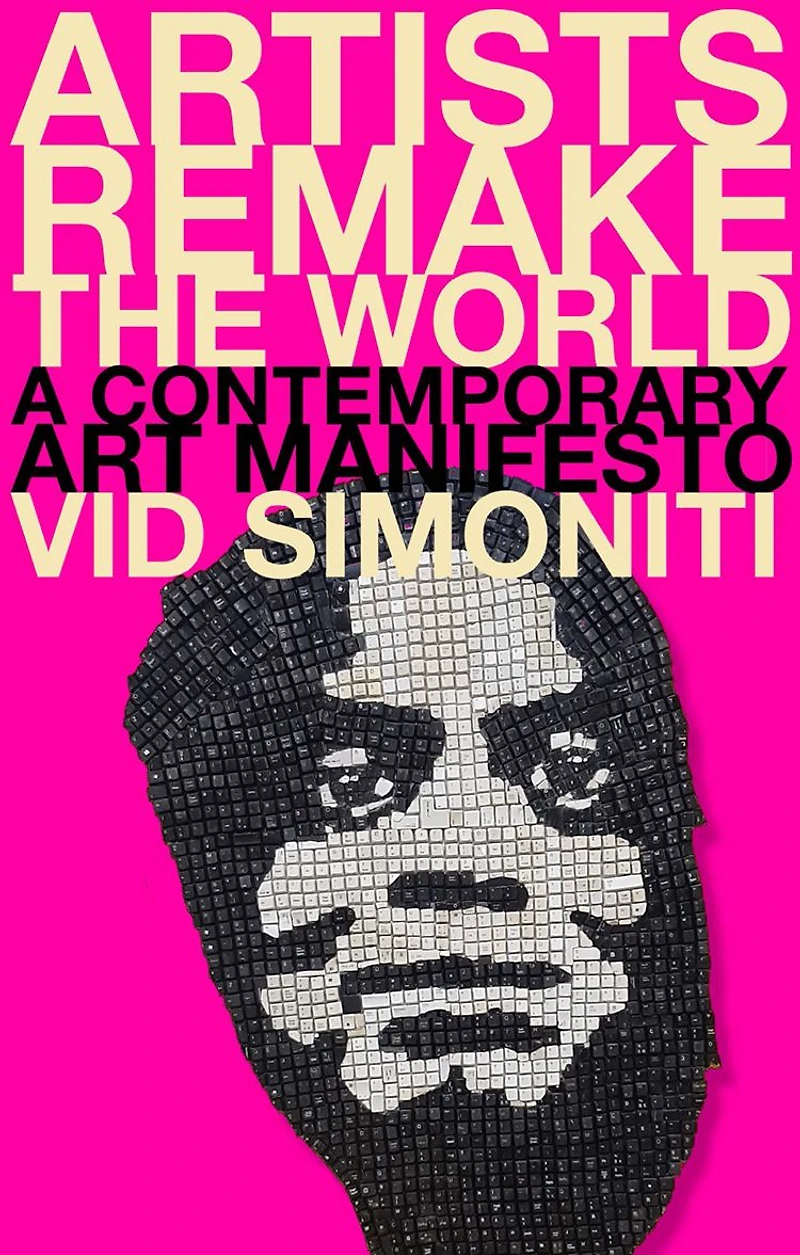 Artists Remake the World: A Contemporary Art Manifesto