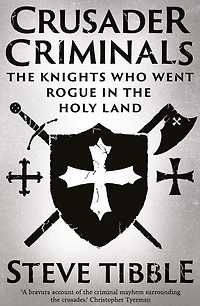 Crusader Criminals: the Knights Who Went Rogue Holy Land