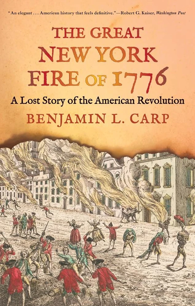 the Great New York Fire of 1776: A Lost Story American Revolution