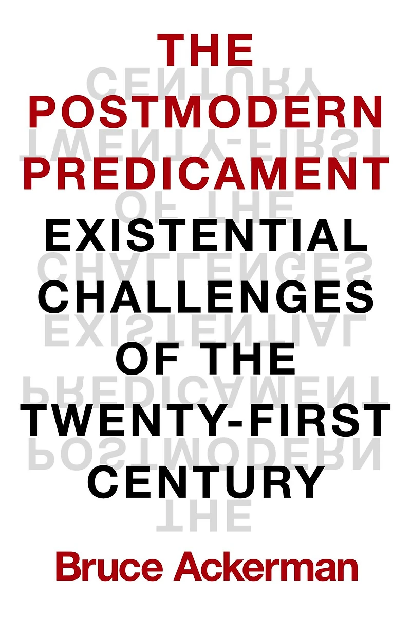 the Postmodern Predicament: Existential Challenges of Twenty-First Century
