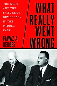 What Really Went Wrong: the West and Failure of Democracy Middle East