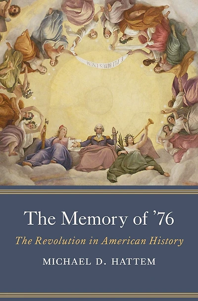 The Memory of '76: Revolution American History
