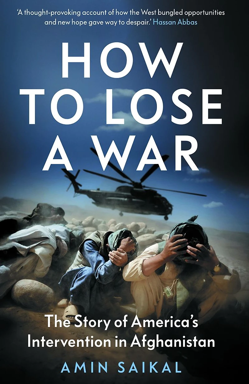 How to Lose a War: The Story of America's Intervention Afghanistan