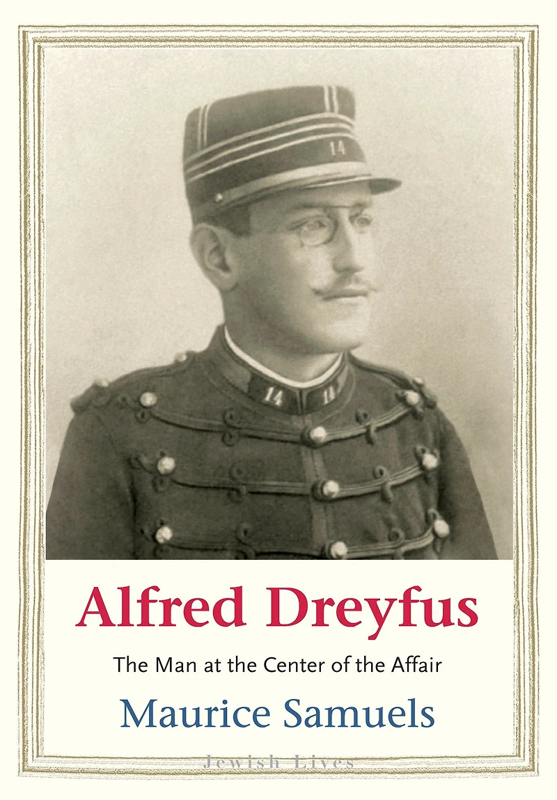 Alfred Dreyfus: the Man at Center of Affair