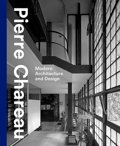 Pierre Chareau: Modern Architecture and Design