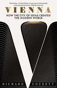 Vienna: How the City of Ideas Created Modern World