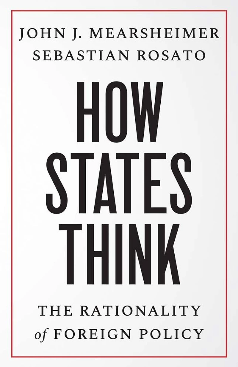How States Think: The Rationality of Foreign Policy