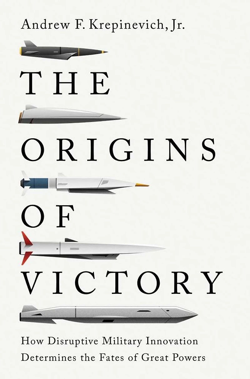 the Origins of Victory: How Disruptive Military Innovation Determines Fates Great Powers