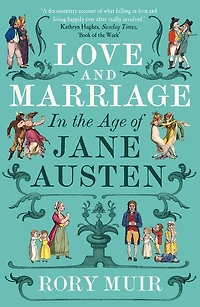 Love and Marriage the Age of Jane Austen