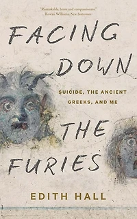 Facing Down the Furies: Suicide, Ancient Greeks, and Me