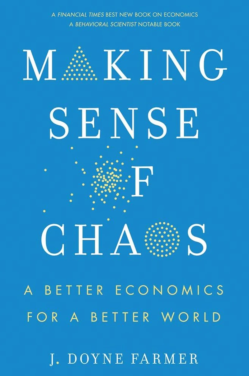 Making Sense of Chaos: a Better Economics for World