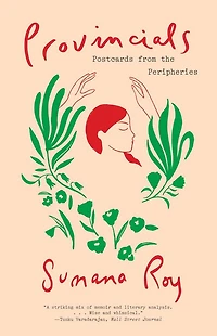 Provincials: Postcards from the Peripheries