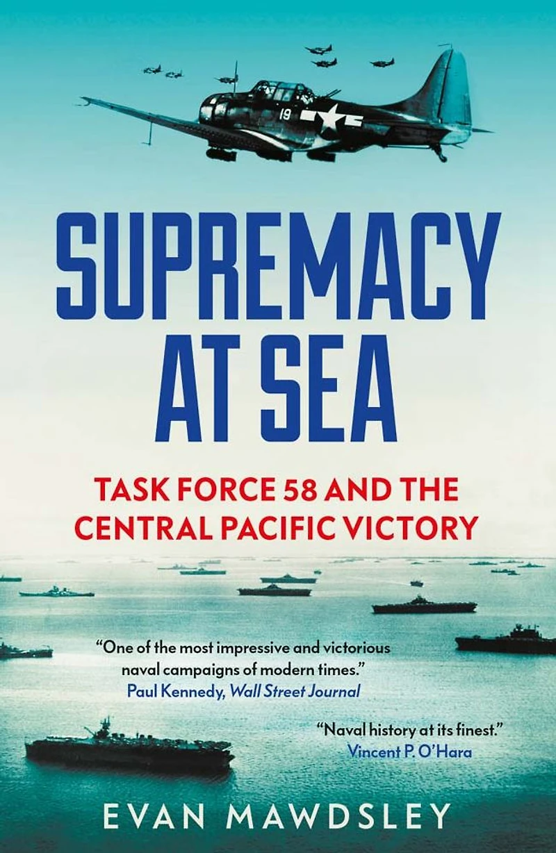 Supremacy at Sea: Task Force 58 and the Central Pacific Victory