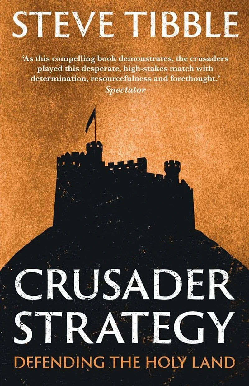 the Crusader Strategy: Defending Holy Land