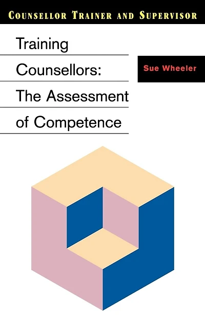 Training Counsellors: The Assessment of Competence