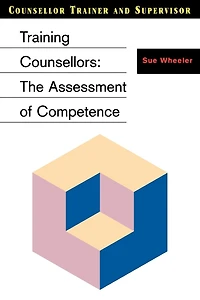 Training Counsellors: The Assessment of Competence