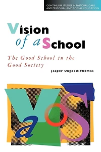 Vision of a School: The Good School in the Good Society