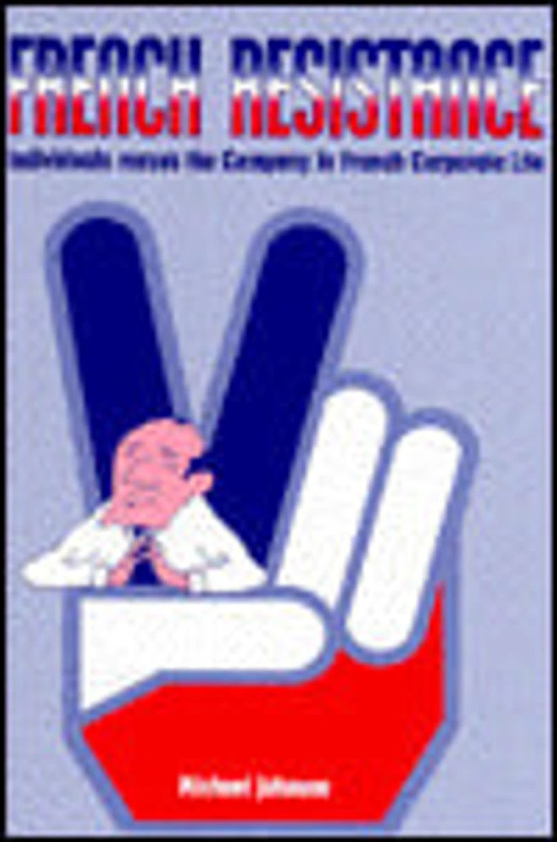 French Resistance: Individuals Versus the Company Corporate Life