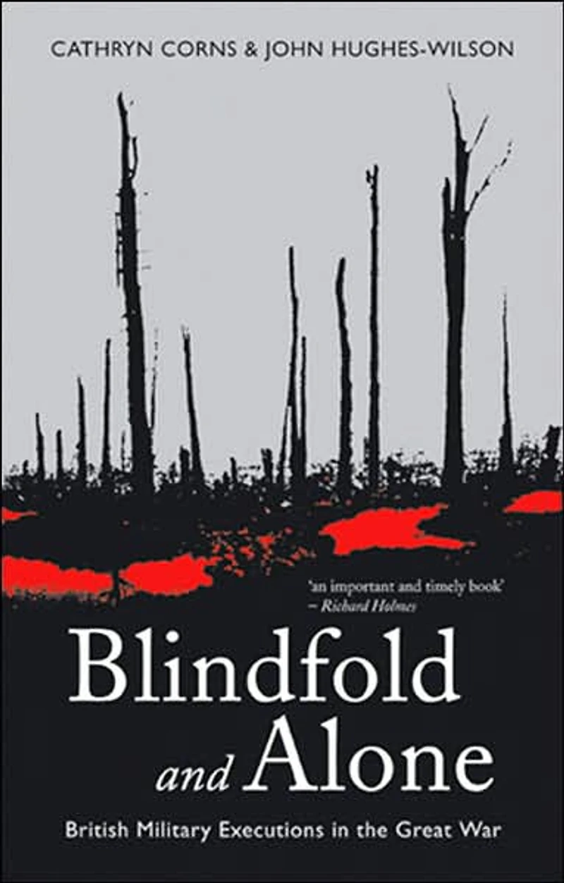 Blindfold and Alone: British Military Executions the Great War
