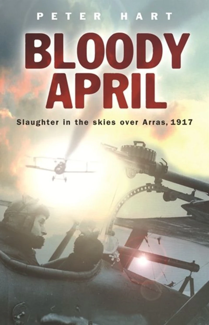Bloody April: Slaughter the Skies Over Arras, 1917