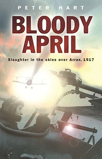 Bloody April: Slaughter the Skies Over Arras, 1917