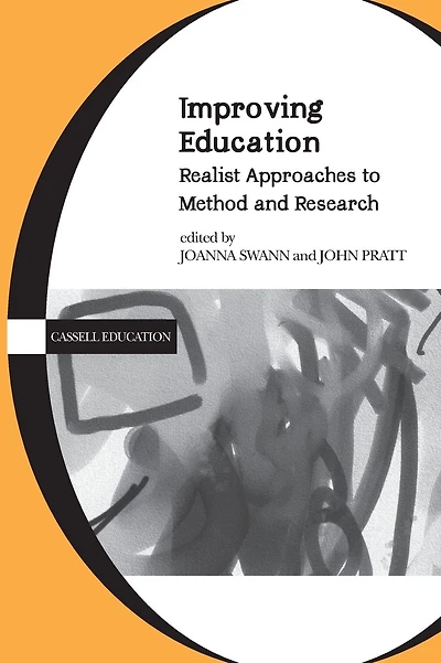 Improving Education: Realist Approaches to Method and Research