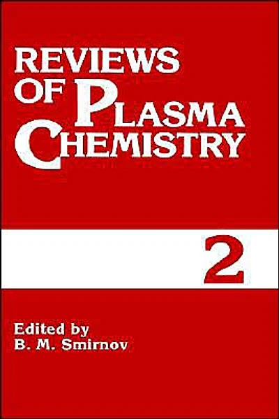 Reviews of Plasma Chemistry: Volume 2