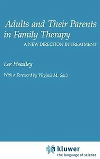 Adults and Their Parents in Family Therapy: A New Direction in Treatment