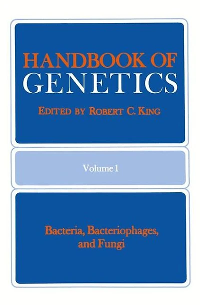 Handbook of Genetics: Volume 1 Bacteria, Bacteriophages, and Fungi