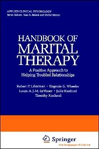 Handbook of Marital Therapy: A Positive Approach to Helping Troubled Relationships