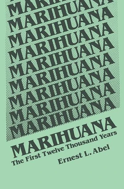 Marihuana: The First Twelve Thousand Years