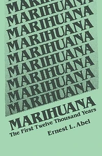 Marihuana: The First Twelve Thousand Years