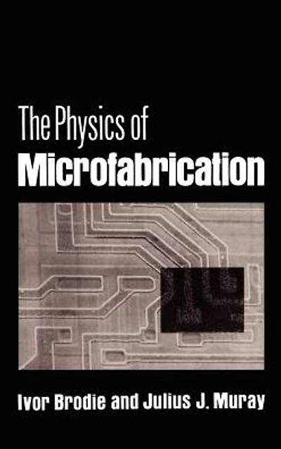 The Physics of Microfabrication