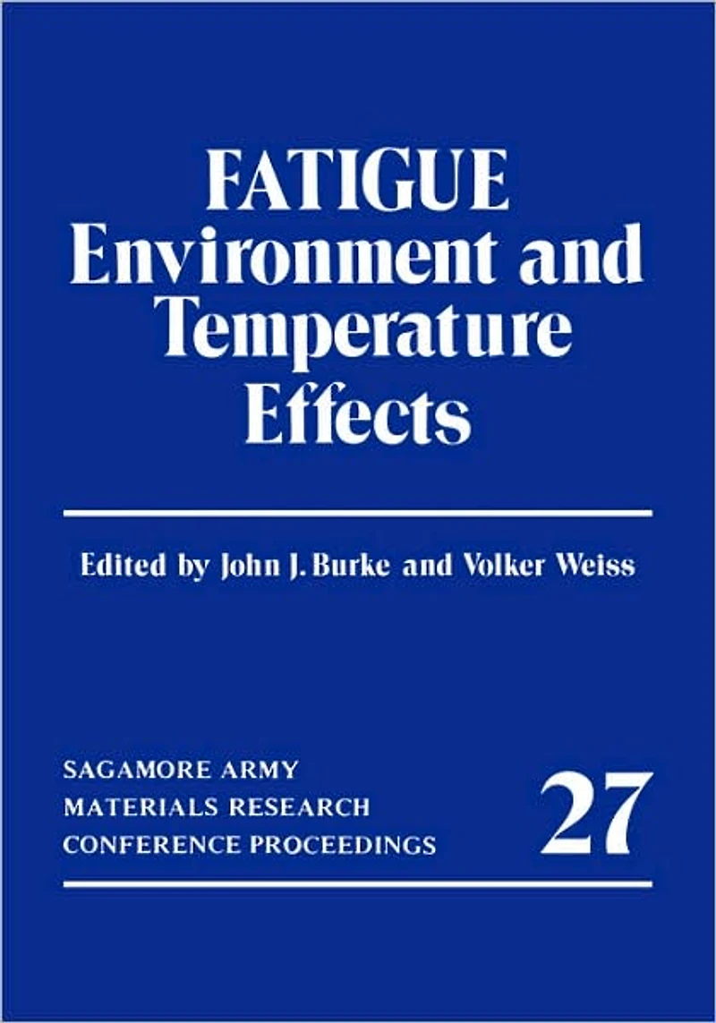 Fatigue: Environment and Temperature Effects