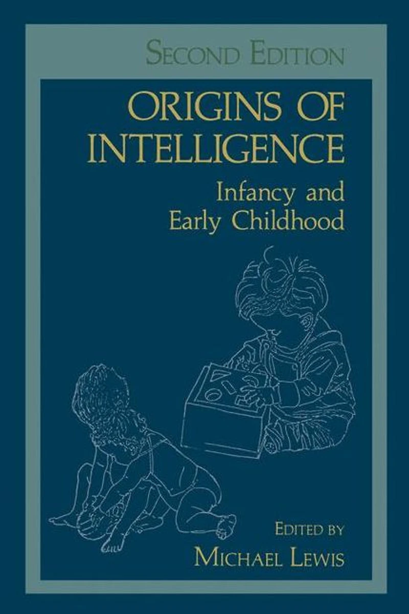 Origins of Intelligence: Infancy and Early Childhood