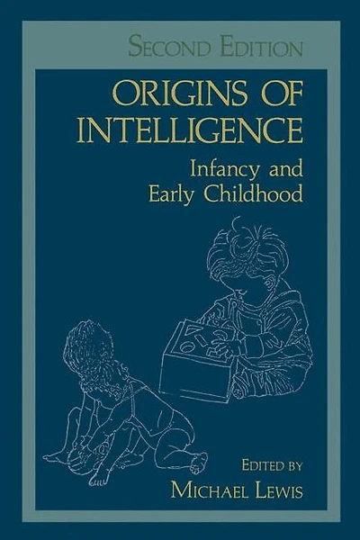 Origins of Intelligence: Infancy and Early Childhood