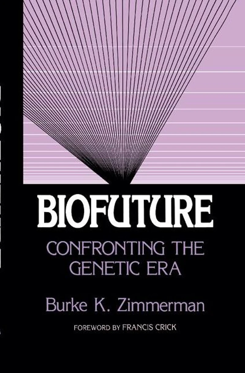 Biofuture: Confronting the Genetic Era