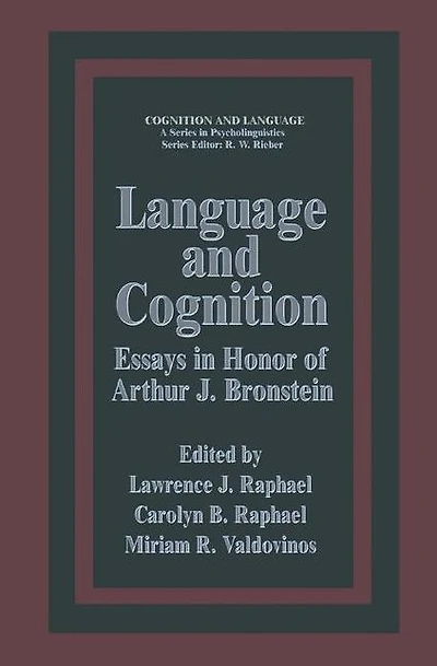 Language and Cognition: Essays Honor of Arthur J. Bronstein