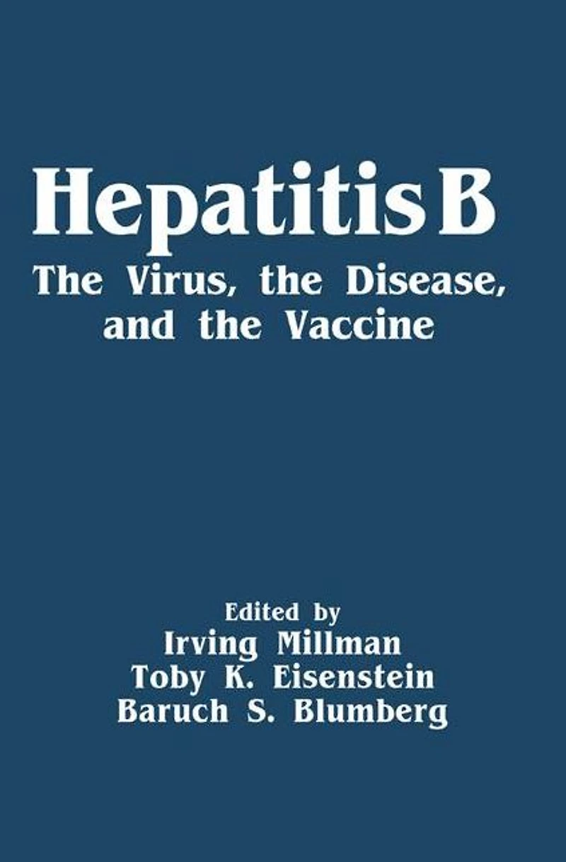 Hepatitis B: The Virus, the Disease